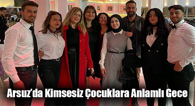 Arsuz’da Kimsesiz Çocuklara Anlamlı Gece 