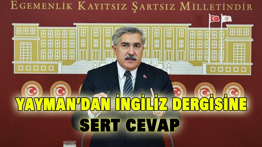 YAYMAN’DAN İNGİLİZ DERGİSİNE SERT CEVAP  